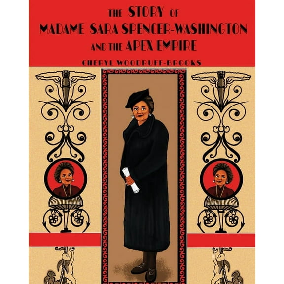 The Story of Madame Sara Spencer-Washington and the Apex Empire, (Paperback)