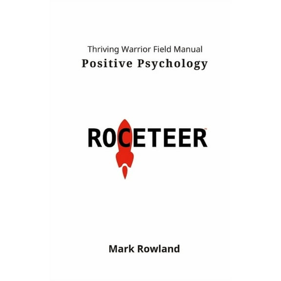 Thriving Warrior Field Manual / Positive Psychology, (Paperback)