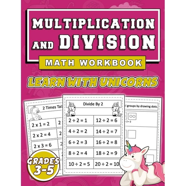 Multiplication and Division Math workbook, Learn With UNICORNS Grades 3-5 : Practice Math Worksheets, Math Skill-Building practice, Unicorn Kids Math ...