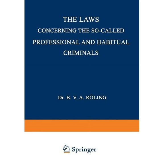Strafrechtelijke En Criminologische Onde The Laws Concerning the So-Called Professional and Habitual Criminals, (Paperback)