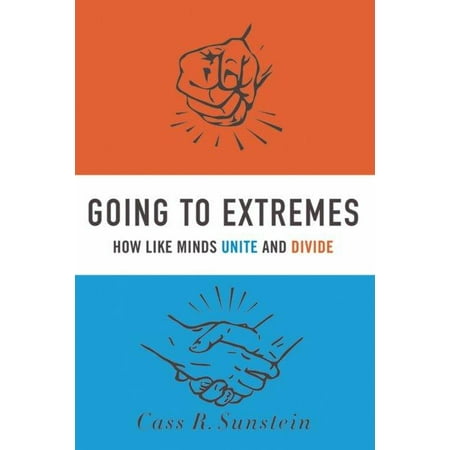 UPC: 9780195378016 | Going to Extremes : How Like Minds Unite and Divide (Hardcover)
