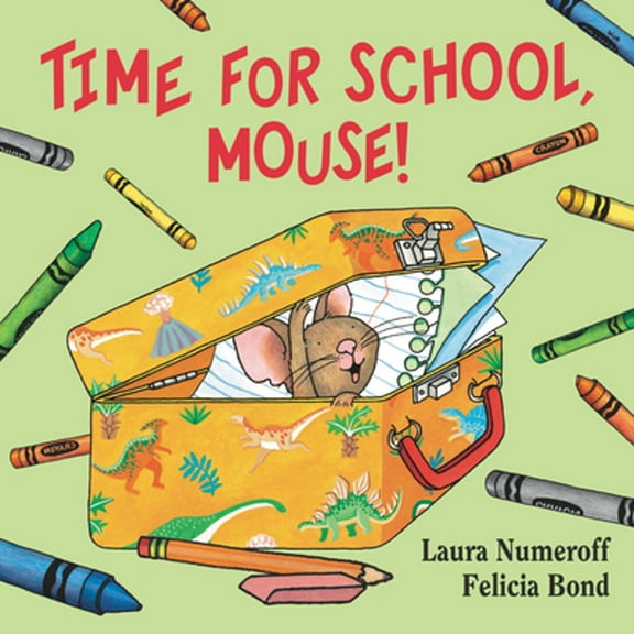 Pre-Owned Time for School, Mouse! (Hardcover 9780061433078) by Laura Joffe Numeroff