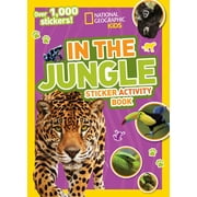 NG Sticker Activity Books: National Geographic Kids In the Jungle Sticker Activity Book : Over 1,000 Stickers! (Paperback)