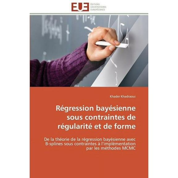 Omn.Univ.Europ.: Régression bayésienne sous contraintes de régularité et de forme (Paperback)