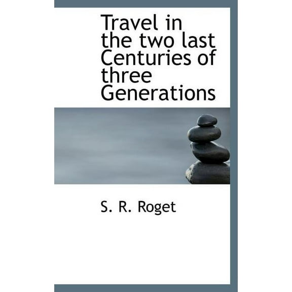 Travel in the Two Last Centuries of Three Generations (Hardcover)