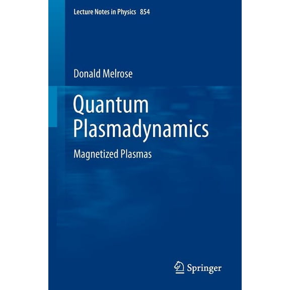 Lecture Notes in Physics Quantum Plasmadynamics: Magnetized Plasmas, Book 854, (Paperback)