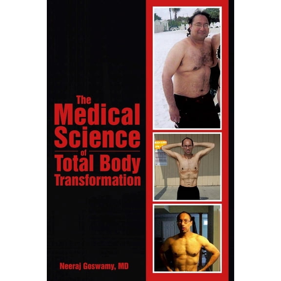 The Medical Science of Total Body Transformation, (Paperback)