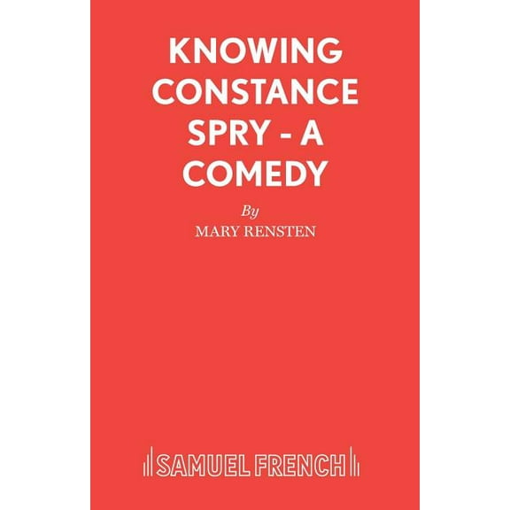 French's Acting Editions Knowing Constance Spry - A Comedy, (Paperback)