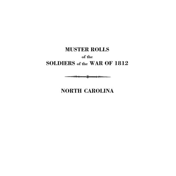 Muster Rolls of the Soldiers of the War of 1812, (Paperback)
