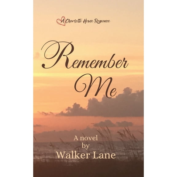 A Charlotte House Romance Remember Me, Book 1, (Paperback)