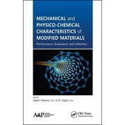 Mechanical and Physico-Chemical Characteristics of Modified Materials: Performance Evaluation and Selection (Hardcover)