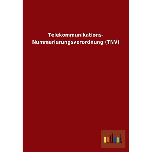 Telekommunikations- Nummerierungsverordnung (Tnv) (Paperback)