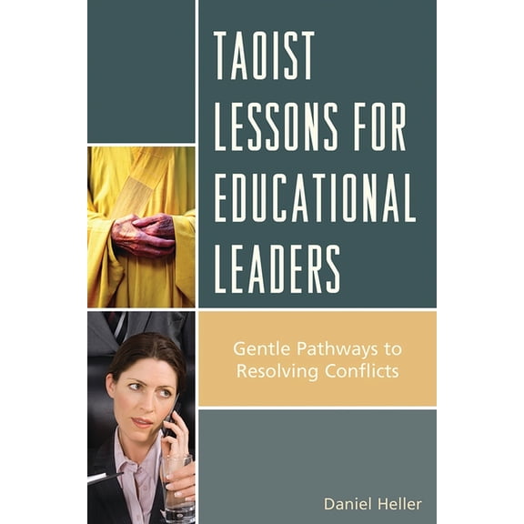 Taoist Lessons for Educational Leaders : Gentle Pathways to Resolving Conflicts (Paperback)