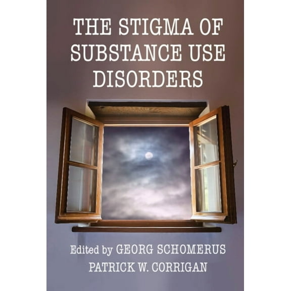 The Stigma of Substance Use Disorders, (Hardcover)