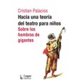 thumbnail image 1 of Hacia una teoría del teatro para niños, de Palacios Cristia, 1 of 2