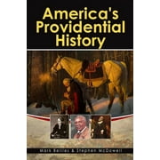 America's Providential History: Biblical Principles of Education, Government, Politics, Economics, and Family Life (Revised and Expanded Version), (Paperback)