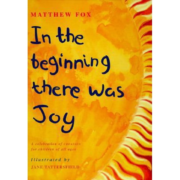 Pre-Owned In The Beginning There Was Joy: A Celebration of Creation for Children of All Ages (Hardcover) 0824515056 9780824515058