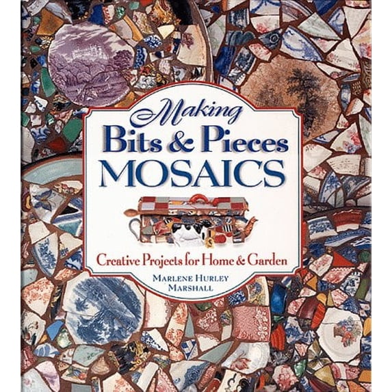 Pre-Owned Making Bits and Pieces Mosaics: Creative Projects for Home & Garden (Hardcover) 1580170153 9781580170154