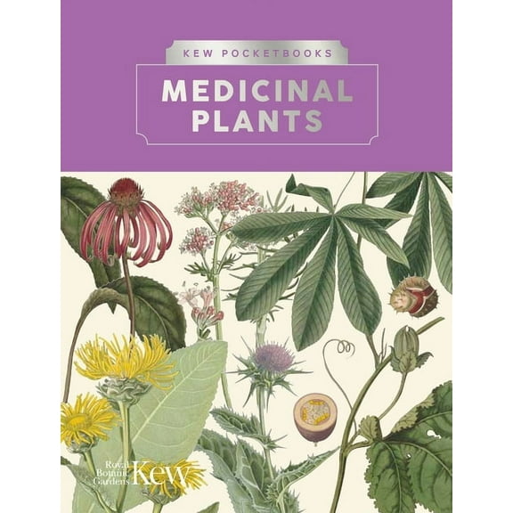 Kew Pocketbooks Kew Pocketbooks: Medicinal Plants, (Hardcover)