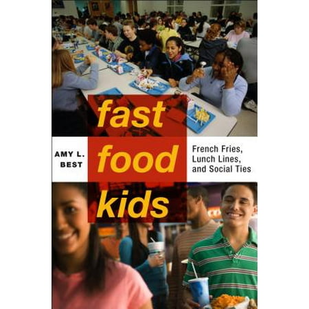 Fast-Food Kids : French Fries, Lunch Lines and Social (The Best Frozen French Fries)