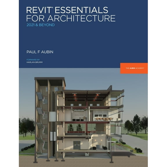 Aubin Academy Revit Essentials for Architecture: 2021 and beyond, (Paperback)