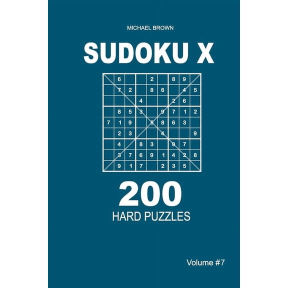 Hard: Sudoku X - 200 Hard Puzzles 9x9 (Volume 7) (Paperback)