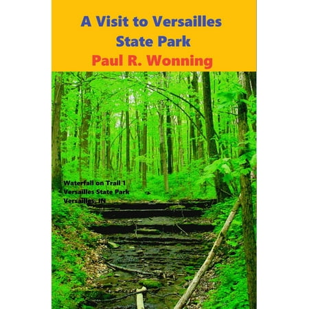 A Visit to Versailles State Park - eBook (Best Month To Visit Versailles)