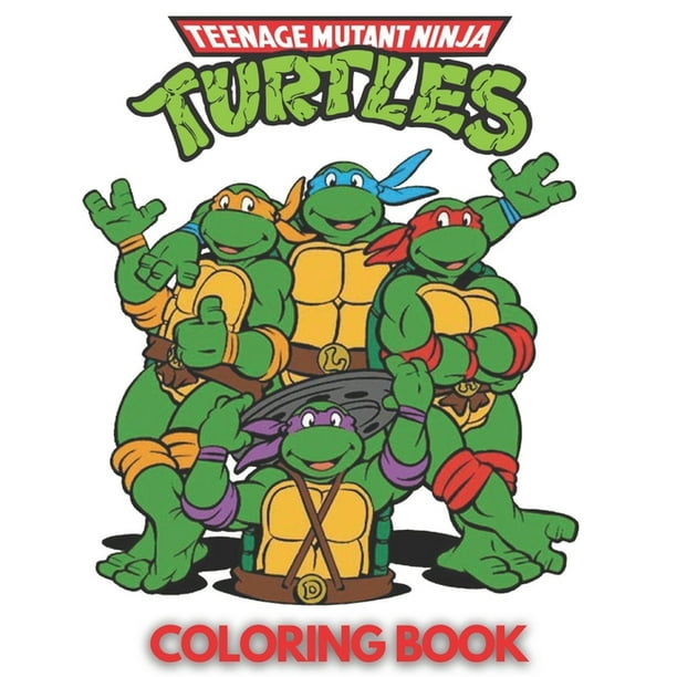 Teenage Mutant Ninja Turtles Coloring Book : Coloring Book for Kids Teens and Adults Giant High Quality (Paperback)