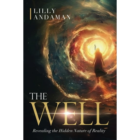 The Well: Revealing the Hidden Nature of Reality, (Paperback)