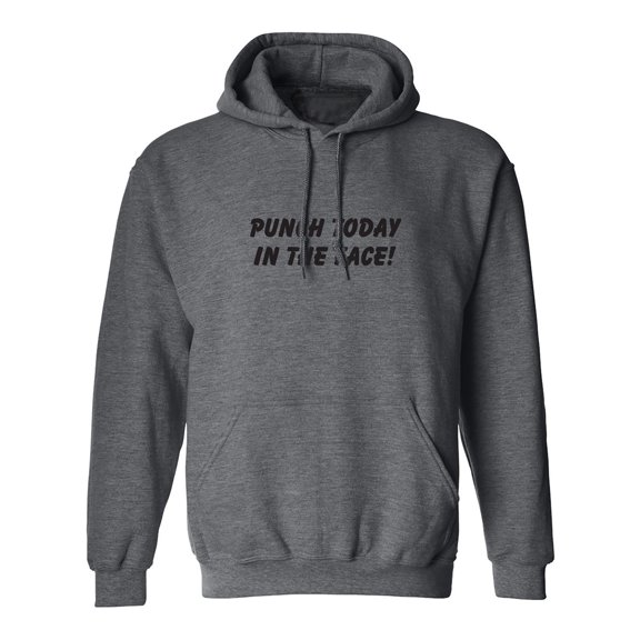Punch Today In The Face! Adult Hooded Sweatshirt