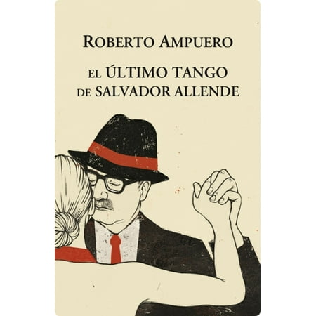 El Ultimo tango de Salvador Allende - eBook