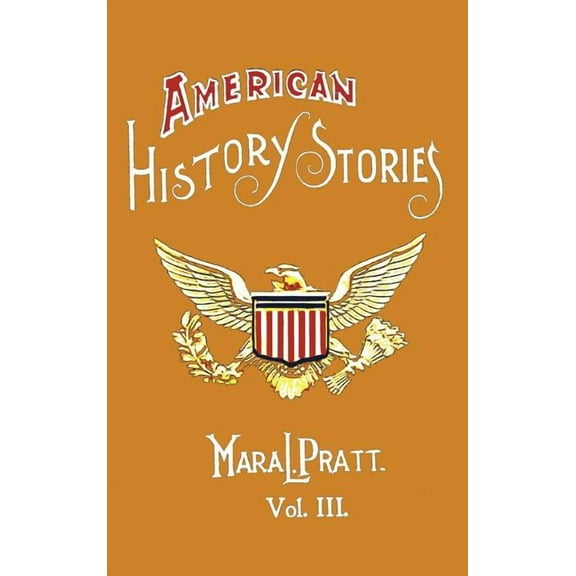 American History Stories, Volume III - With Original Illustrations, (Hardcover)