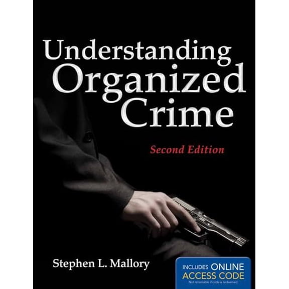 Pre-Owned Understanding Organized Crime [With Access Code] (Paperback) 1449648045 9781449648046