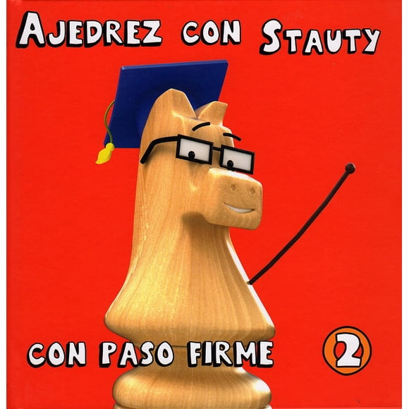 AJEDREZ CON STAUTY 2 LA CASA DEL AJEDREZ VV.AA.