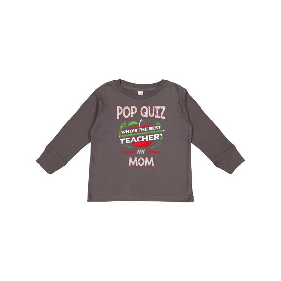 Inktastic Pop Quiz Mom Best Teacher Boys or Girls Long Sleeve Toddler T-Shirt