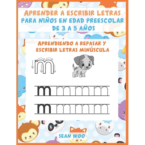 Aprender a escribir letras para niÃ±os en edad preescolar de 3 a 5 aÃ±os: Aprendiendo a repasar y escribir letras minuL, (Paperback)