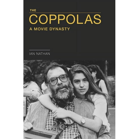 Coppolas: A Movie Dynasty, (Hardcover)