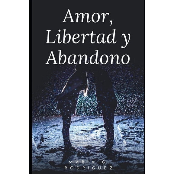 Amor, Libertad y Abandono: Intimidades de una joven mujer (Paperback)