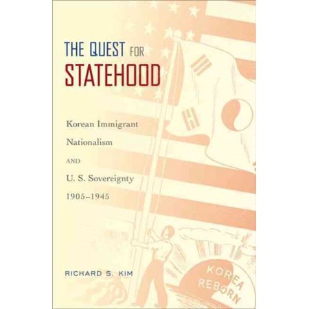Quest For Statehood Korean Immigrant Nationalism And U S