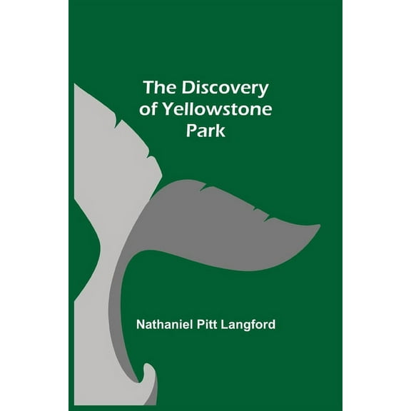The Discovery of Yellowstone Park, (Paperback)