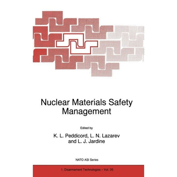 NATO Science Partnership Subseries: 1 Nuclear Materials Safety Management, Book 20, (Hardcover)