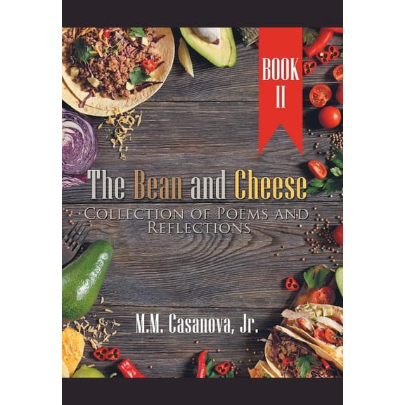 Bean and Cheese Collection of Poems and Reflections 2