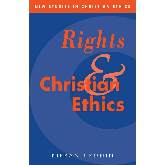 New Studies in Christian Ethics Rights and Christian Ethics, Book 1, (Paperback)