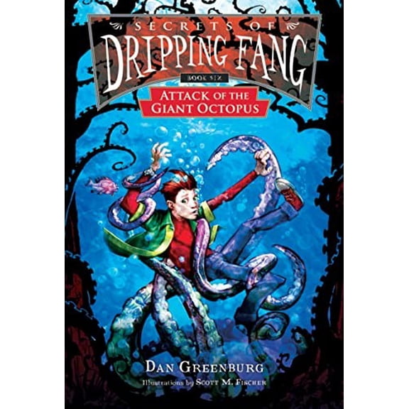 Pre-Owned Secrets of Dripping Fang, Book Six: Attack of the Giant Octopus, 9780152060411, 0152060413, Hardcover, First Edition edition