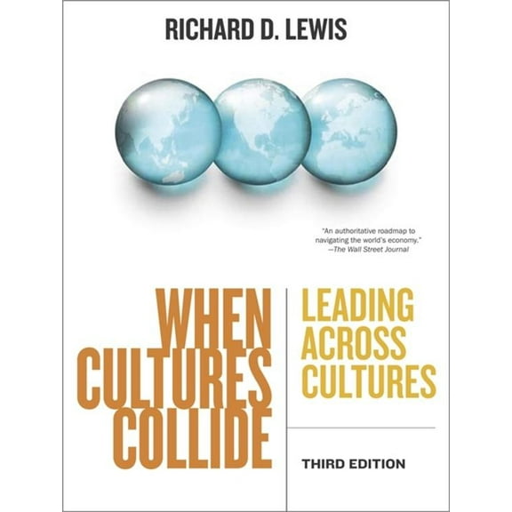 When Cultures Collide : Leading Across Cultures