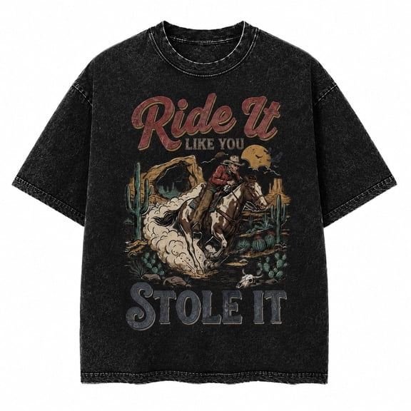 Ride It Like You Stole It Western Cowboy Graphic Washed T-Shirt, 100% Heavyweight Cotton, 180 GSM, Unisex Classic Fit