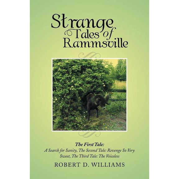 Strange Tales of Rammsville : The First Tale: A Search for Sanity / The Second Tale: Revenge So Very Sweet / The Third Tale: The Voiceless