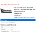 thumbnail image 2 of Left Cowl Grille Screen - Compatible with 1999 - 2007 Ford F-550 Super Duty 2000 2001 2002 2003 2004 2005 2006, 2 of 2