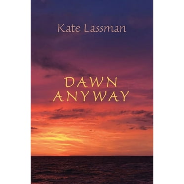 Dawn Anyway, (Paperback)