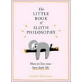 thumbnail image 3 of The Little Animal Philosophy Books The Little Book of Sloth Philosophy, (Hardcover), 3 of 3